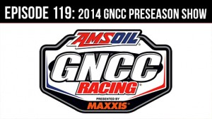 Seat Time Episode 119 : 2014 GNCC Preseason